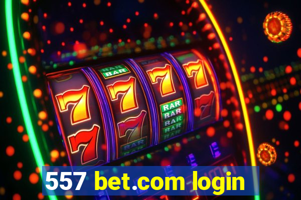 557 bet.com login